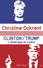 Clinton / Trump : l'Amérique en colère