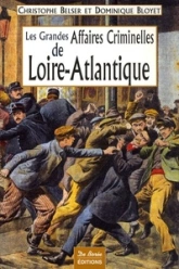 Les Grandes Affaires Criminelles de Loire-Atlantique