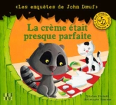 Les enquêtes de John Doeuf : La crème était presque parfaite