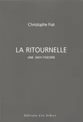 La Ritournelle : Une anti-théorie