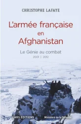 L'armée française en Afghanistan : le génie au combat (2001-2012)