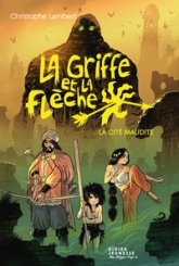 La griffe et la flèche, tome 3 : La cité maudite
