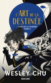 L'Art de la guerre, tome 2 : L'Art de la destinée