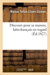 Discours pour Sa Maison, Latin-Français en Regard.Nouvelle Édition, Revue