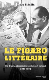 Le Figaro littéraire : Vie d'un hebdomadaire politique et culturel (1946-1971)