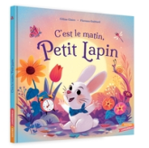 C'est le matin petit lapin