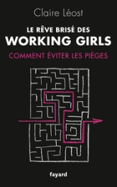 Le rêve brisé des working girls : Comment éviter les pièges