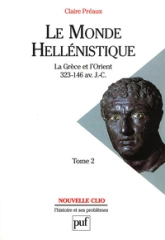 Le monde hellénistique, tome 2 : La Grèce et l'Orient, 323-146 av. J.-C.
