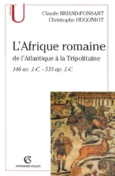 L'Afrique romaine : De l'Atlantiqueà la Tripolitaine 146 av. J.-C. - 533 ap. J.-C.