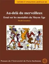 Au-delà du merveilleux : Essai sur les mentalités du Moyen Âge,1998