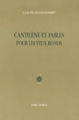 Cantilènes et fables pour les yeux ronds