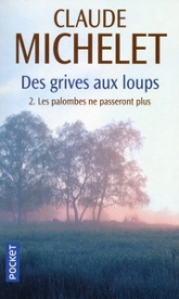 Des grives aux loups, tome 2 : Les palombes ne passeront plus