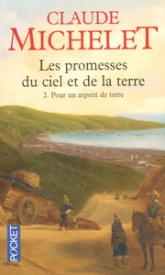 Les promesses du ciel et de la terre, Tome 2 : Pour un arpent de terre