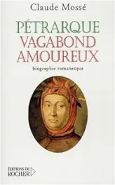 Pétrarque : Vagabond amoureux