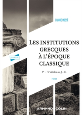 Les institutions grecques à l'époque classique - 8e éd.: Ve - IVe siècles av. J.-C.