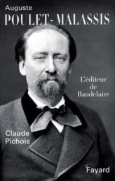 Auguste Poulet Malassis : l'éditeur de Baudelaire