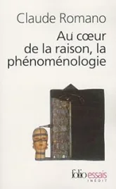 Au coeur de la raison, la phénoménologie