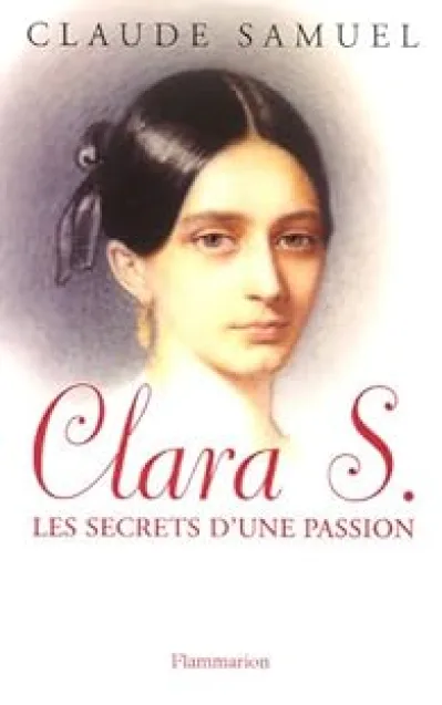 Clara S., les secrets d'une passion