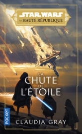 Star Wars - La haute république, tome 3 : La chute de l'étoile