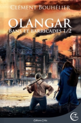 Olangar, tome 1-1 : Bans et Barricades