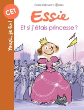 Essie, tome 8 : Et si j'étais princesse ?