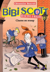 Bibi Scott détective à rollers - Chasse au scoop