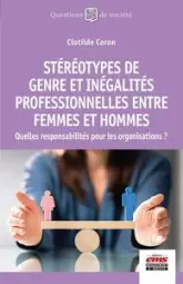 Stéréotypes de genre et inégalités professionnelles entre femmes et hommes