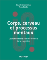 Corps, cerveau et processus mentaux: Les fondements sensorimoteurs de la cognition