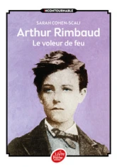 Arthur Rimbaud : Le voleur de feu