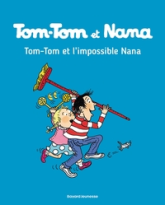 Tom-Tom et Nana, Tome 1 : Tom-Tom et l'impossible Nana
