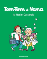 Tom-Tom et Nana, tome 11 : Ici Radio-casserole