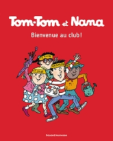 Tom-Tom et Nana, Tome 19 : Bienvenue au club !