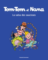 Tom-Tom et Nana, tome 30 : La salsa des saucisses
