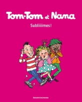 Tom-Tom et Nana, tome 32 : Subliiiimes !