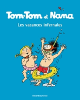 Tom-Tom et Nana, tome 5 : Les vacances infernales