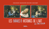 Les (vraies !) histoires de l'art, tome 2