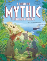 A bord du Mythic, le jumeau du Titanic, tome 4 : Un amour secret