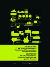 Architecture et archives numériques. L'architecture à l'ère numérique : un enjeu de mémoire