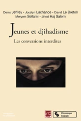 JEUNES ET DJIHADISME - LES CONVERSIONS INTERDITES