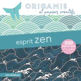 Esprit zen : origamis et papiers créatifs