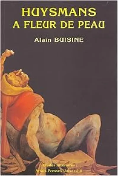 Huysmans à fleur de peau