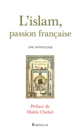 L'islam, passion française une anthologie