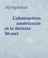 monet et l'abstraction americaine