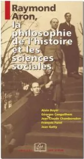 Raymond Aron, la Philosophie de l'Histoire et les Sc...