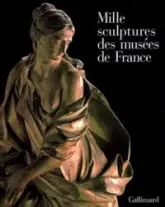 Mille sculptures des musées de France