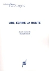 Lire, écrire la honte : Actes du colloque de Cerisy-La-Salle, juin 2003