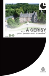 Pontigny, Cerisy : un siècle de rencontres
