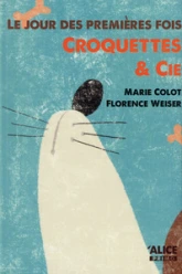 Le jour des premières fois : Croquettes & cie