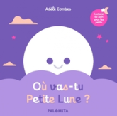 Où vas-tu Petite Lune ?