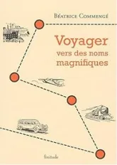 Voyager vers des noms magnifiques